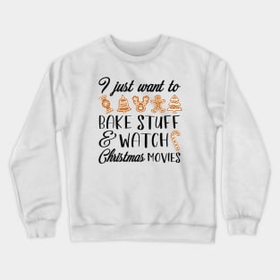 Bake Stuff Christmas Movies Crewneck Sweatshirt